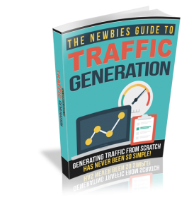 The Newbies Guide to Traffic Generation